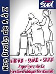 Fédération SUD Collectivités Territoriales : Guide des droits de A à Z des agent.es de la fonction publique territoriale exerçant dans les EHPAD, SSIAD et les SAAD